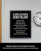 10 Things That Require Zero Talent Print, 8x10 Unframed Motivational Decor