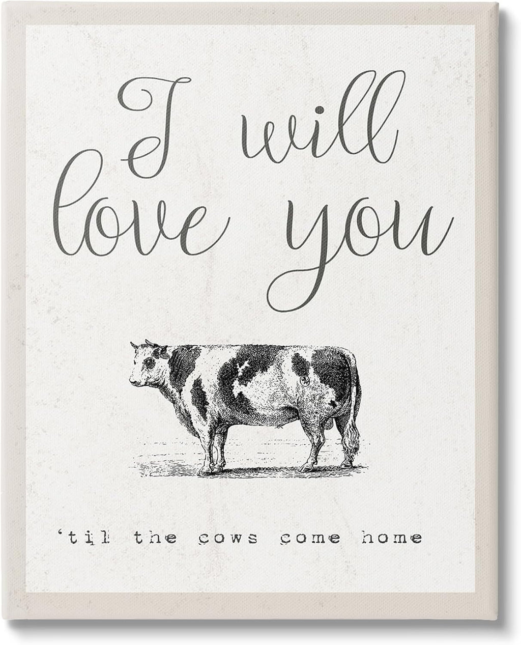 The Stupell Home Decor Collection Love You Till The Cows Come Home XX-Large Stretched Canvas Wall Art 30 x 40