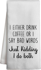 Funny Kitchen Towels with Saying I Either Drink Coffee or I Say Bad Words Dish Towel for Kitchen Bar Decor Tea Towel Coffee Lovers Gifts Reusable Flour Sack Towels 16x24 Inches - DH616