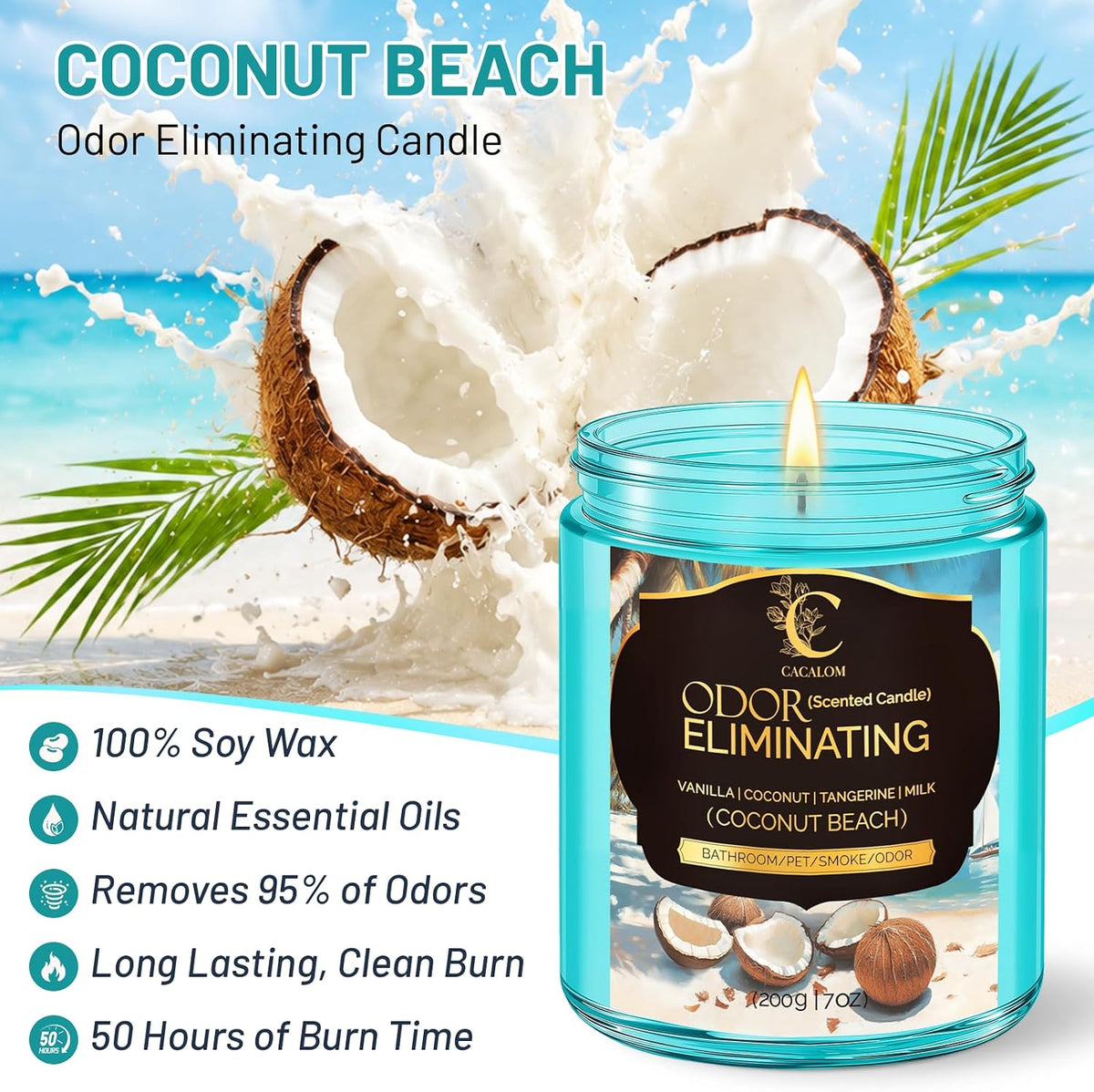 C
CACALOM
Odor
Eliminating
Candle,
Home
Scented
Candles,
Coconut
Beach,
7oz