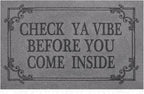 Doormat Home Decor Funny Doormat Check Ya Vibe Before You Come Inside This by HLFMVWE